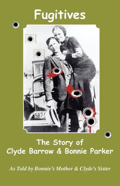 Cover for Emma Parker · Fugitives; the Story of Clyde Barrow &amp; Bonnie Parker (Pocketbok) (2013)