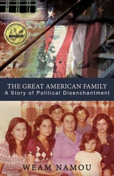 Cover for Weam Namou · The Great American Family A Story of Political Disenchantment (Paperback Bog) (2016)