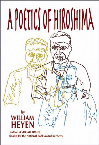 Cover for William Heyen · A Poetics of Hiroshima (Paperback Book) (2008)