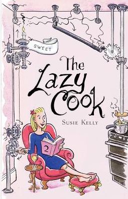 The Lazy Cook (Book Two): Quick and Easy Sweet Treats - Susie Kelly - Books - Blackbird Digital Books - 9780993307058 - October 5, 2015
