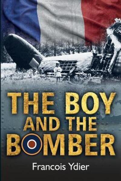 Cover for Francois Ydier · The Boy and the Bomber (Paperback Book) (2016)