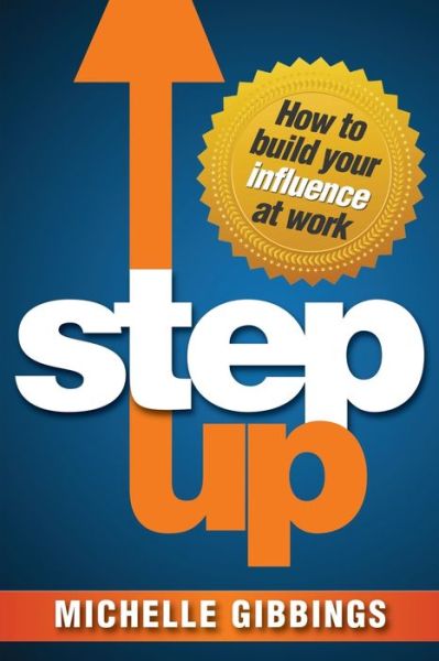Step Up - Michelle Gibbings - Books - Major Street Publishing - 9780994256058 - 2022