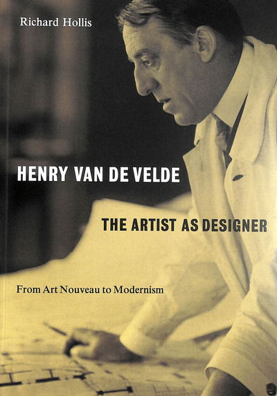 Cover for Richard Hollis · Henry van de Velde: The Artist as Designer: From Art Nouveau to Modernism (Paperback Book) (2019)