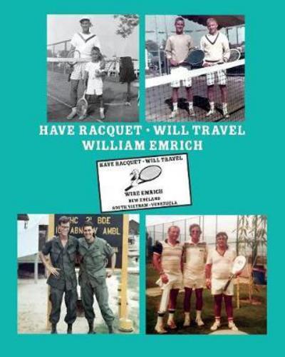 Have Racquet, Will Travel - Emrich, William, Jr - Książki - Haley's - 9780996773058 - 28 listopada 2017