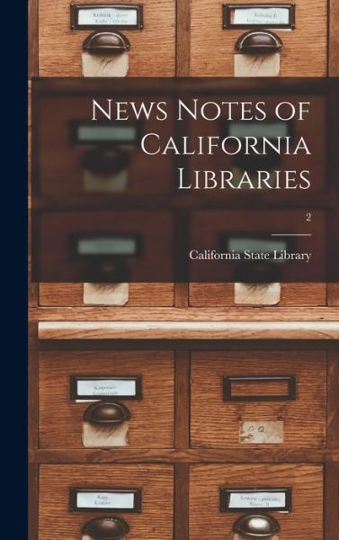 Cover for California State Library · News Notes of California Libraries; 2 (Hardcover Book) (2021)