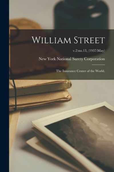 Cover for LLC Creative Media Partners · William Street; the Insurance Center of the World.; v.2 (Paperback Book) (2021)