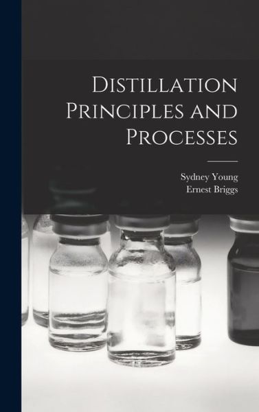 Cover for Sydney Young · Distillation Principles and Processes (Bok) (2022)