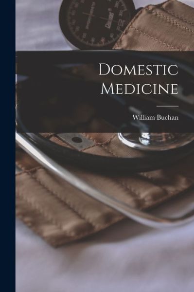 Cover for William Buchan · Domestic Medicine (Book) (2022)