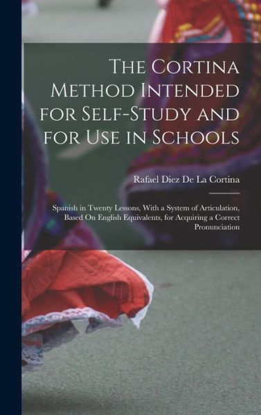Cover for Rafael Diez De La Cortina · Cortina Method Intended for Self-Study and for Use in Schools (Book) (2022)