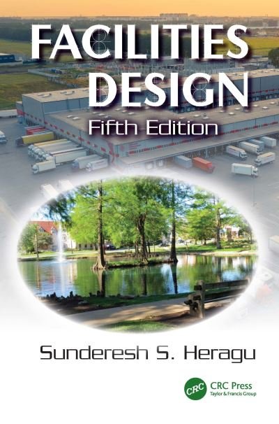 Cover for Heragu, Sunderesh S. (Oklahoma State University, Stillwater, USA) · Facilities Design (Hardcover bog) (2022)