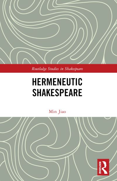 Cover for Min Jiao · Hermeneutic Shakespeare - Routledge Studies in Shakespeare (Paperback Book) (2024)