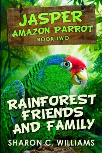 Cover for Sharon C Williams · Rainforest Friends And Family (Pocketbok) (2021)