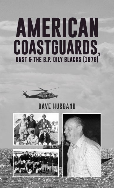 Cover for Dave Husband · American Coastguards, UNST &amp; The B.P. Oily Blacks (Paperback Book) (2024)
