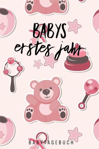 Cover for Baby Buch Kalender · Babys Erstes Jahr Babytagebuch (Paperback Book) (2019)