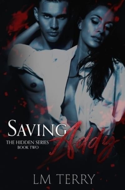 Saving Addy - LM Terry - Bøger - Independently Published - 9781092843058 - 17. april 2019