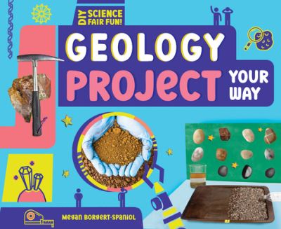 Cover for Megan Borgert-Spaniol · Geology Project Your Way (Book) (2023)