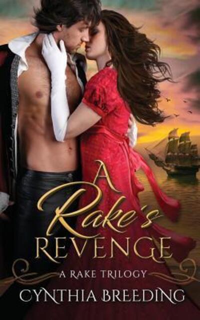 A Rake's Revenge - Cynthia Breeding - Livres - Independently published - 9781099969058 - 24 mai 2019