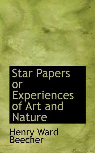 Cover for Henry Ward Beecher · Star Papers or Experiences of Art and Nature (Paperback Book) (2009)