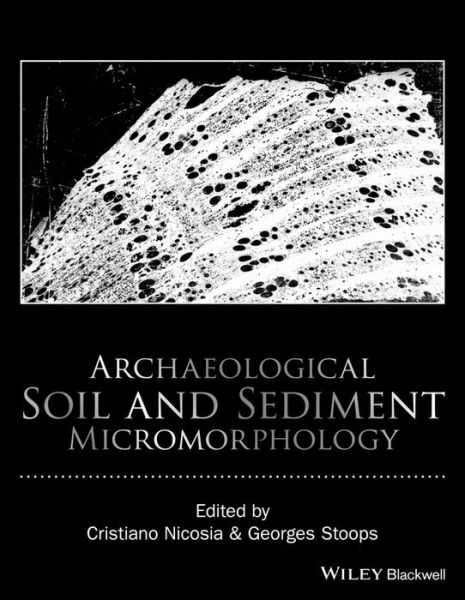 Cover for C Nicosia · Archaeological Soil and Sediment Micromorphology (Hardcover Book) (2017)