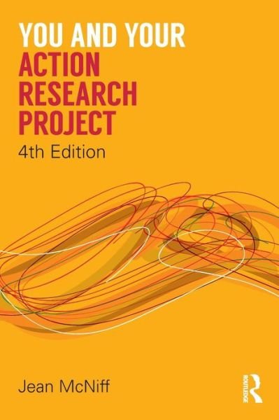 Cover for McNiff, Jean (York St John University, UK) · You and Your Action Research Project (Paperback Book) (2016)