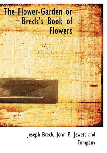 Cover for Joseph Breck · The Flower-garden or Breck's Book of Flowers (Hardcover Book) (2010)