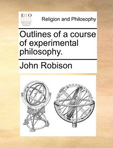 Cover for John Robison · Outlines of a Course of Experimental Philosophy. (Paperback Book) (2010)