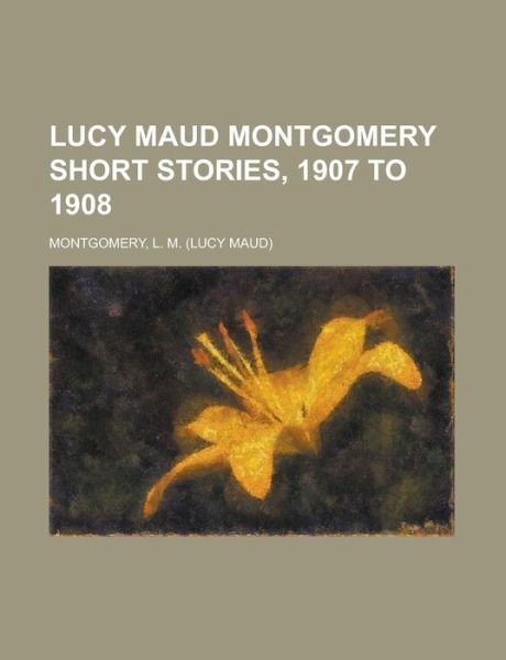 Cover for Montgomery · Lucy Maud Montgomery Short S (Bog)
