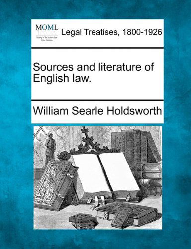 Cover for William Searle Holdsworth · Sources and Literature of English Law. (Paperback Book) (2010)