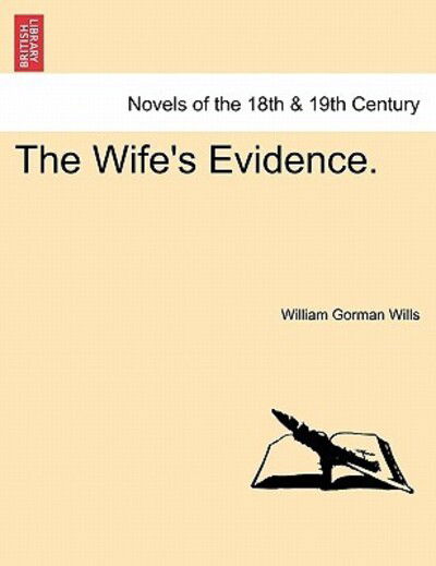 Cover for William Gorman Wills · The Wife's Evidence. (Paperback Book) (2011)