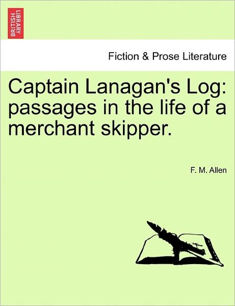 Cover for F M Allen · Captain Lanagan's Log: Passages in the Life of a Merchant Skipper. (Pocketbok) (2011)