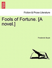 Cover for Frederick Boyle · Fools of Fortune. [a Novel.] Vol. II (Pocketbok) (2011)