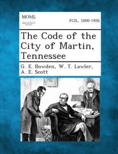 Cover for G E Bowden · The Code of the City of Martin, Tennessee (Paperback Book) (2013)