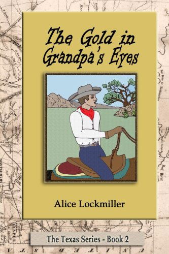 Cover for Alice Lockmiller · The Gold in Grandpa's Eyes (Paperback Book) (2013)