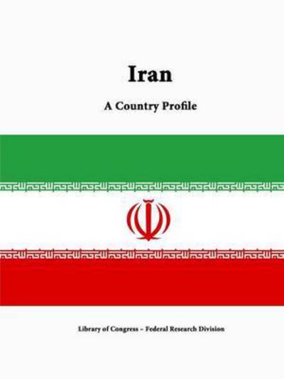 Cover for Library of Congress · Iran: a Country Profile (Paperback Book) (2015)