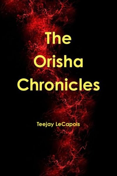 Cover for Teejay Lecapois · The Orisha Chronicles (Paperback Book) (2015)