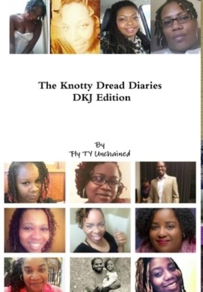 Cover for Fly Ty Unchained · The Knotty Dread Diaries - DKJ Edition (Gebundenes Buch) (2015)