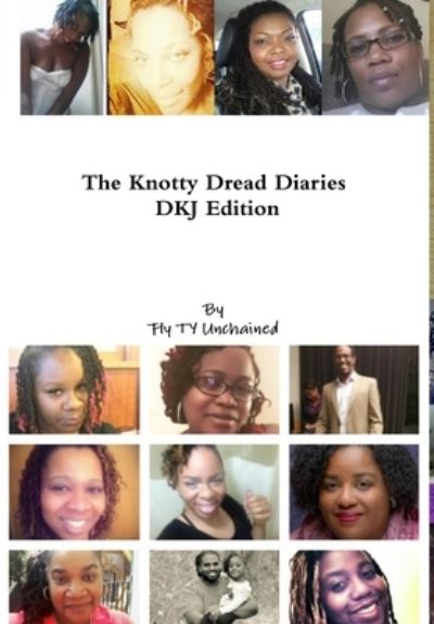 Cover for Fly Ty Unchained · The Knotty Dread Diaries - DKJ Edition (Hardcover Book) (2015)