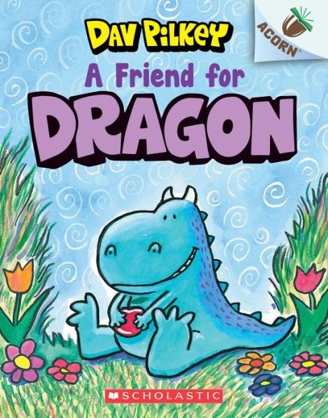 A Friend for Dragon: An Acorn Book (Dragon #1) - Dragon - Dav Pilkey - Bøker - Scholastic Inc. - 9781338341058 - 30. april 2019
