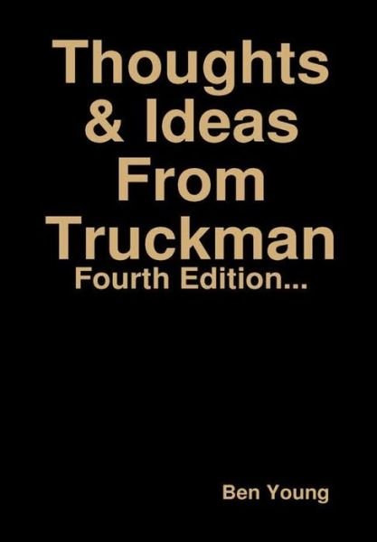 Cover for Ben Young · Thoughts &amp; Ideas from Truckman (Hardcover bog) (2017)