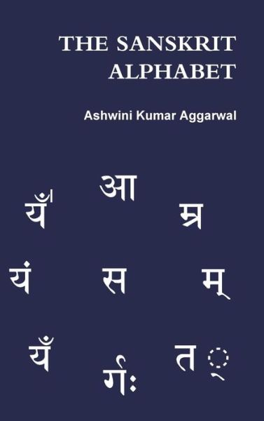 Cover for Ashwini Kumar Aggarwal · The Sanskrit Alphabet (Hardcover Book) (2017)