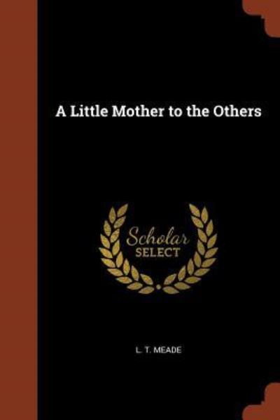 Cover for L T Meade · A Little Mother to the Others (Paperback Book) (2017)