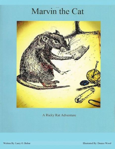 Marvin the Cat A Ricky Rat Adventure - Larry Bubar - Books - Lulu.com - 9781387062058 - June 9, 2017