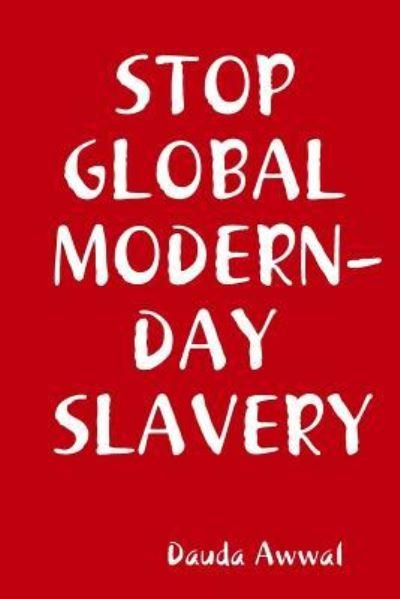 Cover for Dauda Awwal · Stop Global Modern-Day Slavery (Paperback Bog) (2018)