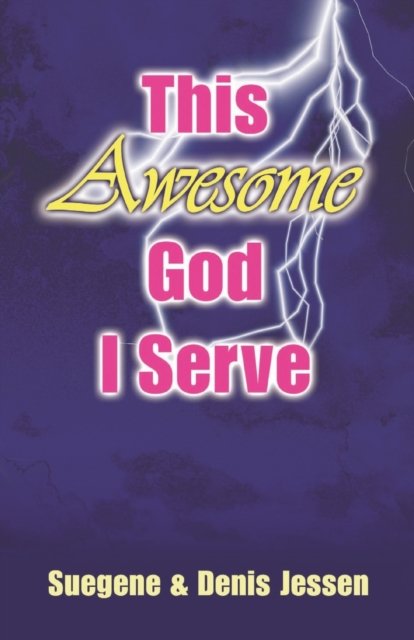 Cover for Suegene Jessen · This Awesome God I Serve (Paperback Book) (2002)
