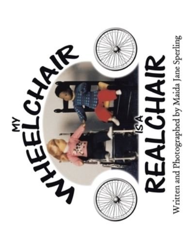 Cover for Maida Jane Sperling · My Wheelchair Is a Realchair (Pocketbok) (2003)