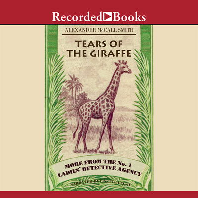 Cover for Alexander McCall Smith · Tears of the Giraffe (CD) (2009)