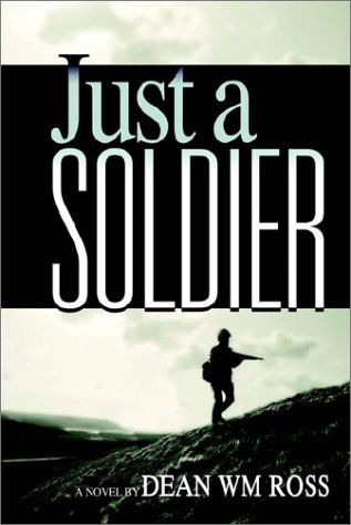 Cover for Dean Wm Ross · Just a Soldier (Paperback Book) (2002)