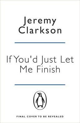 Cover for Jeremy Clarkson · If You’d Just Let Me Finish (Taschenbuch) (2019)