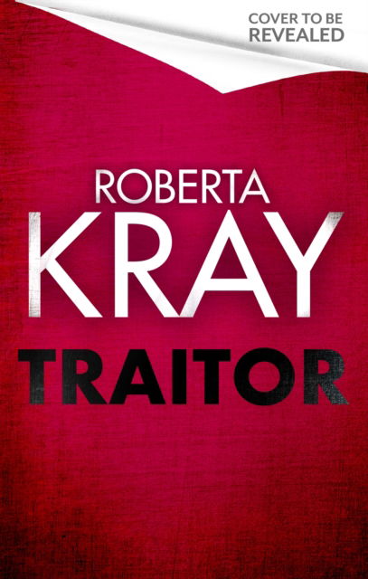 Cover for Roberta Kray · Traitor: the brand-new unputdownable gangland thriller (Paperback Book) (2025)