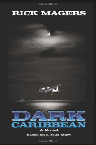 Dark Caribbean - Rick Magers - Books - BookSurge Publishing - 9781419659058 - January 30, 2007